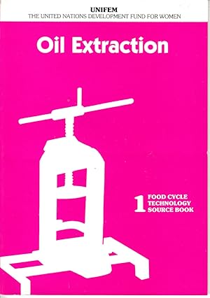 Seller image for Oil Extraction: Food Cycle Technology Source Book 1 by UNIFEM: United Nations Development Fund for Women for sale by Robinson Street Books, IOBA