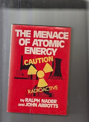 Bild des Verkufers fr The Menace of Atomic Energy by Nader, Ralph; John Abbotts zum Verkauf von Robinson Street Books, IOBA