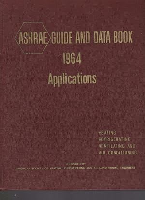 Bild des Verkufers fr ASHRAE Guide and Data Book 1964 Applications by American Society of Heating, Refrigerating and Air-Conditioning Engineers, Inc. zum Verkauf von Robinson Street Books, IOBA