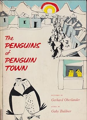 Image du vendeur pour The Penguins of Penguin Town by Baldner, Gaby and Oberlander, Gerhard mis en vente par Robinson Street Books, IOBA