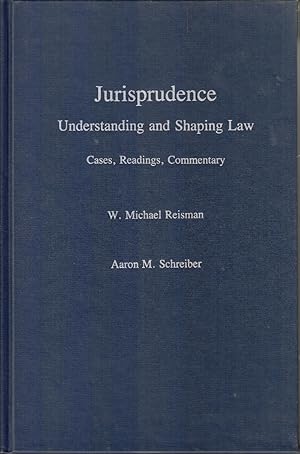 Seller image for Jurisprudence: Understanding and Shaping Law - Cases, Readings, Commentary by Resiman, W. Michael and Aaron M. Schreiber for sale by Robinson Street Books, IOBA
