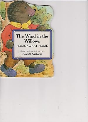 The Wind in the Willows Home Sweet Home by Grahame, Kenneth