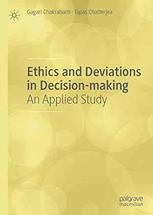 Seller image for Ethics and Deviations in Decision-making: An Applied Study by Chakrabarti, Gagari, Chatterjea, Tapas [Hardcover ] for sale by booksXpress