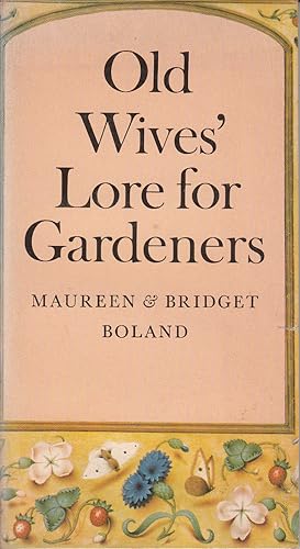 Seller image for Old Wives' Lore for Gardeners by Boland, Maureen and Bridget for sale by Robinson Street Books, IOBA