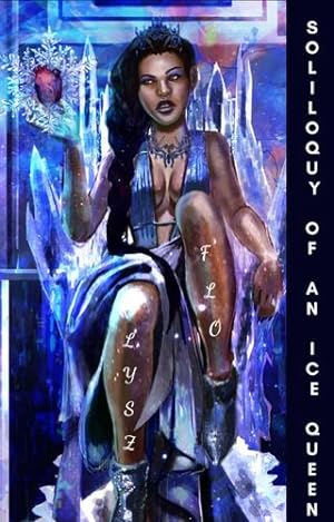 Seller image for Soliloquy of an Ice Queen: Poems for the Bitter, Broken Hearted, and Healing [Soft Cover ] for sale by booksXpress