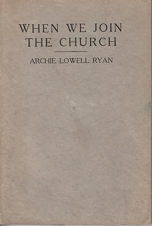 Imagen del vendedor de When We Join the Church by Ryan, Archie Lowell; Betts, George Herbert a la venta por Robinson Street Books, IOBA