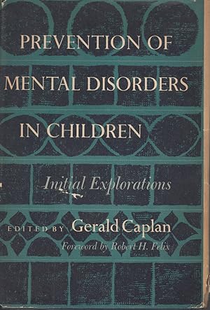 Bild des Verkufers fr Prevention of Mental Disorders in Children: Initial Explorations by Caplan, Gerald, editor zum Verkauf von Robinson Street Books, IOBA