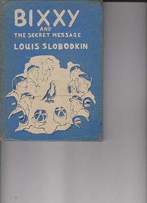 Bixxy and the Secret Message by Slobodkin, Louis