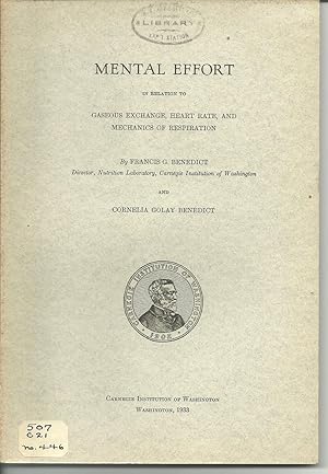 Seller image for Mental Effort in relation to Gaseous exchange, heart rate, and mechanics of respiration by Benedict, Francis and Cornelia Golay Benedict for sale by Robinson Street Books, IOBA