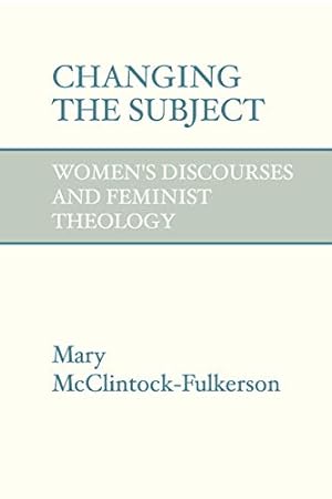 Immagine del venditore per Changing the Subject: Women's Discourses and Feminist Theology [Soft Cover ] venduto da booksXpress