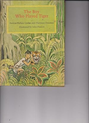 Bild des Verkufers fr The Boy Who Played Tiger by Garlan, Patricia Wallace and Dunstan, Maryjane zum Verkauf von Robinson Street Books, IOBA