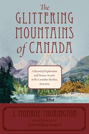 Seller image for Glittering Mountains of Canada : A Record of Exploration and Pioneer Ascents in the Canadian Rockies, 1914-1924 for sale by GreatBookPricesUK