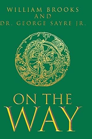 Seller image for On The Way by Brooks, William, Sayre Jr, Dr George [Hardcover ] for sale by booksXpress