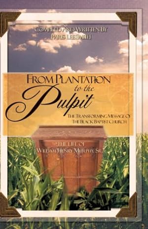 Seller image for From Plantation to the Pulpit: The Transforming Message of the Black Baptist Church [Soft Cover ] for sale by booksXpress