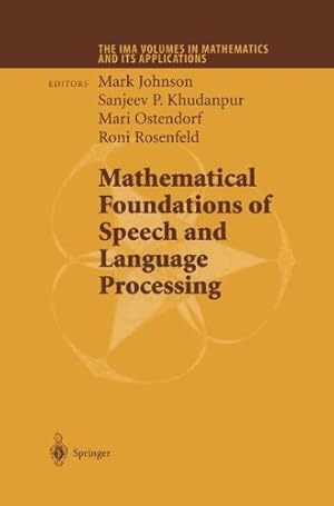 Immagine del venditore per Mathematical Foundations of Speech and Language Processing (The IMA Volumes in Mathematics and its Applications) [Paperback ] venduto da booksXpress