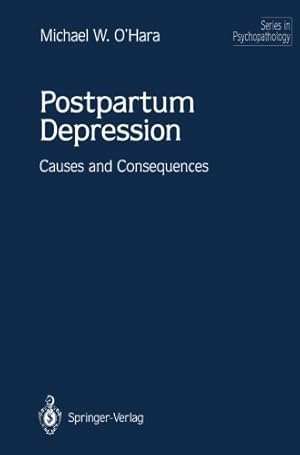 Immagine del venditore per Postpartum Depression: Causes and Consequences (Series in Psychopathology) by O'Hara, Michael W. [Paperback ] venduto da booksXpress