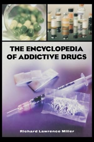 Seller image for The Encyclopedia of Addictive Drugs by Miller, Richard L. [Hardcover ] for sale by booksXpress