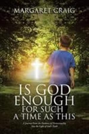 Seller image for Is God Enough for Such a Time as This: A Journey from the Darkness of Homosexuality Into the Light of God's Truth by Craig, Margaret [Paperback ] for sale by booksXpress