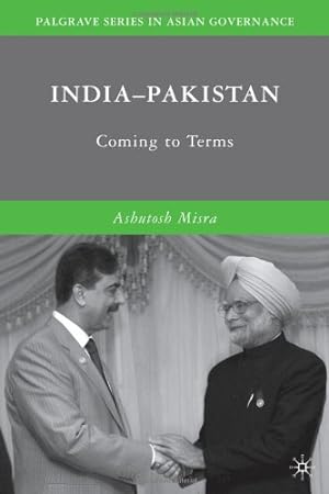 Seller image for India-Pakistan: Coming to Terms (Palgrave Series in Asian Governance) by Misra, A. [Hardcover ] for sale by booksXpress