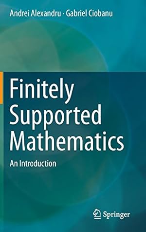 Bild des Verkufers fr Finitely Supported Mathematics: An Introduction by Alexandru, Andrei, Ciobanu, Gabriel [Hardcover ] zum Verkauf von booksXpress