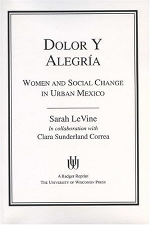 Seller image for Dolor y Alegria: Women and Social Change in Urban Mexico (Life Course Studies) by LeVine, Sarah [Paperback ] for sale by booksXpress