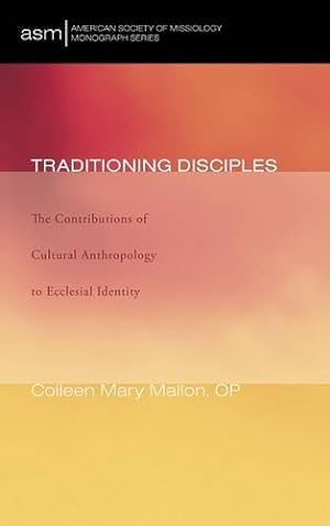 Bild des Verkufers fr Traditioning Disciples by Mallon, Colleen Mary OP [Hardcover ] zum Verkauf von booksXpress