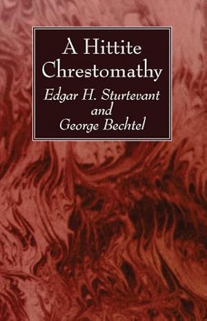 Seller image for A Hittite Chrestomathy by Sturtevant, Edgar H., Bechtel, George [Paperback ] for sale by booksXpress