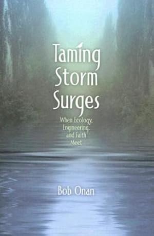 Seller image for Taming Storm Surges: When Ecology. Engineering, and Faith Meet [Soft Cover ] for sale by booksXpress