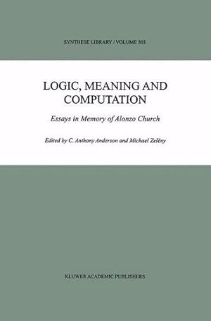 Seller image for Logic, Meaning and Computation: Essays in Memory of Alonzo Church (Synthese Library) (Volume 305) [Paperback ] for sale by booksXpress