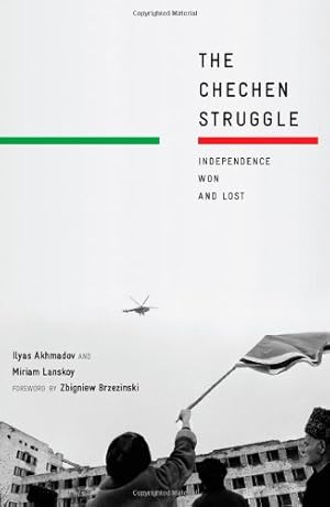 Immagine del venditore per The Chechen Struggle: Independence Won and Lost by Akhmadov, I., Lanskoy, M. [Hardcover ] venduto da booksXpress
