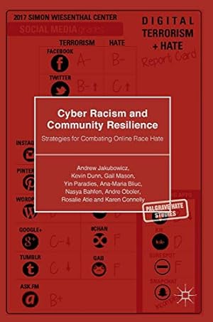 Seller image for Cyber Racism and Community Resilience: Strategies for Combating Online Race Hate (Palgrave Hate Studies) by Jakubowicz, Andrew, Dunn, Kevin, Mason, Gail, Paradies, Yin, Bliuc, Ana-Maria, Bahfen, Nasya, Oboler, Andre, Atie, Rosalie, Connelly, Karen [Hardcover ] for sale by booksXpress