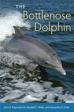 Seller image for The Bottlenose Dolphin: Biology and Conservation by Reynolds III, John E., Wells, Randall S., Eide, Samantha D. [Paperback ] for sale by booksXpress