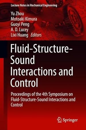 Immagine del venditore per Fluid-Structure-Sound Interactions and Control: Proceedings of the 4th Symposium on Fluid-Structure-Sound Interactions and Control (Lecture Notes in Mechanical Engineering) [Hardcover ] venduto da booksXpress