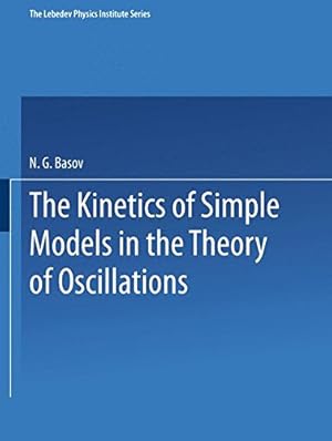 Image du vendeur pour The Kinetics of Simple Models in the Theory of Oscillations (The Lebedev Physics Institute Series) [Paperback ] mis en vente par booksXpress