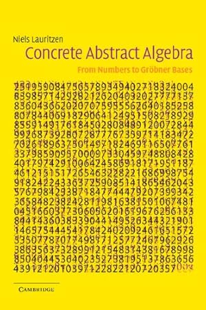 Immagine del venditore per Concrete Abstract Algebra: From Numbers to Gröbner Bases by Lauritzen, Niels [Paperback ] venduto da booksXpress