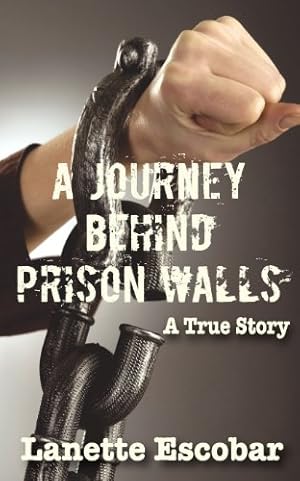 Seller image for A Journey Behind Prison Walls by Lanette, Escobar [Paperback ] for sale by booksXpress