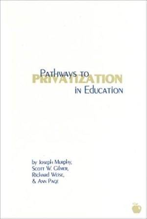 Bild des Verkufers fr Pathways to Privatization in Education (Contemporary Studies in Social and Policy Issues in Educatio) [Hardcover ] zum Verkauf von booksXpress