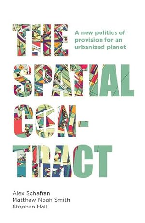 Seller image for The Spatial Contract (Manchester Capitalism MUP) by Schafran, Alex, Smith, Matthew Noah, Hall, Stephen [Paperback ] for sale by booksXpress