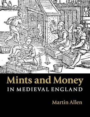 Image du vendeur pour Mints and Money in Medieval England by Allen, Martin [Paperback ] mis en vente par booksXpress