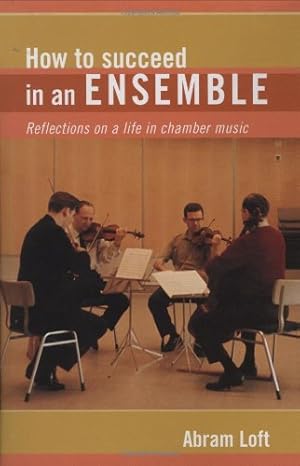 Seller image for How to Succeed in an Ensemble: Reflections on a Life in Chamber Music (Amadeus) [Hardcover ] for sale by booksXpress