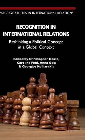 Seller image for Recognition in International Relations: Rethinking a Political Concept in a Global Context (Palgrave Studies in International Relations) [Hardcover ] for sale by booksXpress