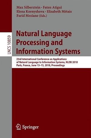 Image du vendeur pour Natural Language Processing and Information Systems: 23rd International Conference on Applications of Natural Language to Information Systems, NLDB . (Lecture Notes in Computer Science) [Paperback ] mis en vente par booksXpress