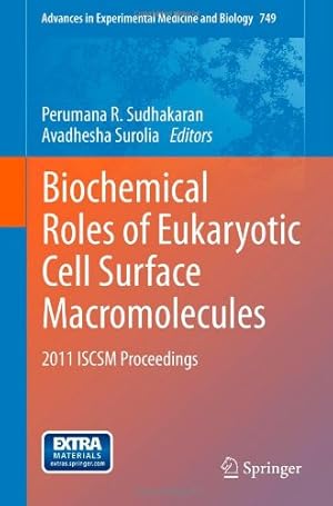 Seller image for Biochemical Roles of Eukaryotic Cell Surface Macromolecules: 2011 ISCSM Proceedings (Advances in Experimental Medicine and Biology) [Hardcover ] for sale by booksXpress