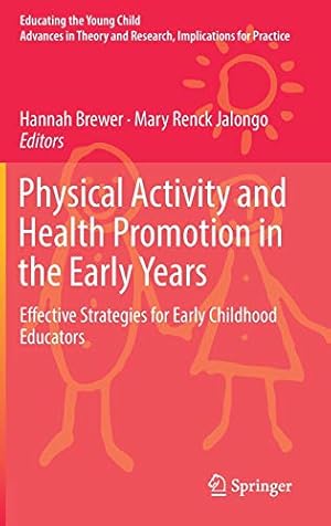 Seller image for Physical Activity and Health Promotion in the Early Years: Effective Strategies for Early Childhood Educators (Educating the Young Child) [Hardcover ] for sale by booksXpress