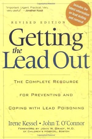 Imagen del vendedor de Getting the Lead Out: The Complete Resource for Preventing and Coping with Lead Poisoning by Kessel, Irene, O'Connor, John, O'Connor, John T. [Paperback ] a la venta por booksXpress