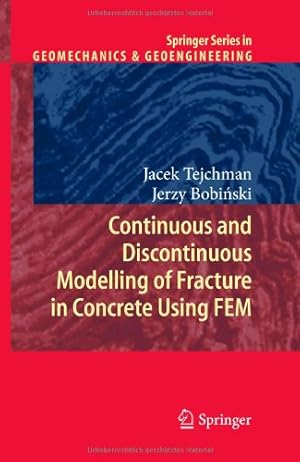 Seller image for Continuous and Discontinuous Modelling of Fracture in Concrete Using FEM (Springer Series in Geomechanics and Geoengineering) by Tejchman, Jacek, Bobiski, Jerzy [Hardcover ] for sale by booksXpress