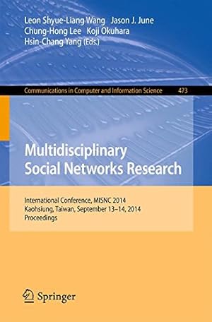Seller image for Multidisciplinary Social Networks Research: International Conference, MISNC 2014, Kaohsiung, Taiwan, September 13-14, 2014. Proceedings (Communications in Computer and Information Science) [Paperback ] for sale by booksXpress