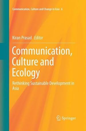 Seller image for Communication, Culture and Ecology: Rethinking Sustainable Development in Asia (Communication, Culture and Change in Asia) [Paperback ] for sale by booksXpress