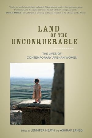 Seller image for Land of the Unconquerable: The Lives of Contemporary Afghan Women [Paperback ] for sale by booksXpress