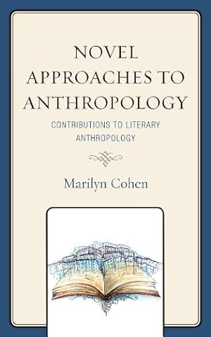 Imagen del vendedor de Novel Approaches to Anthropology: Contributions to Literary Anthropology [Hardcover ] a la venta por booksXpress